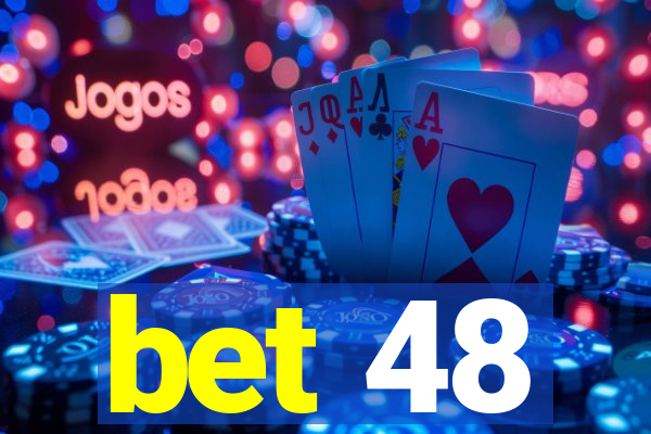 bet 48